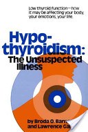 Hypothyroidism-the-unsuspected-illness Book cover for Hypothyroidism: The Unsuspected Illness by Dr. Broda Barnes